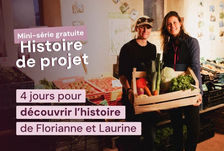 Mini-série gratuite « Histoire de projet » : 4 jours pour découvrir l'histoire de Florianne et Laurine