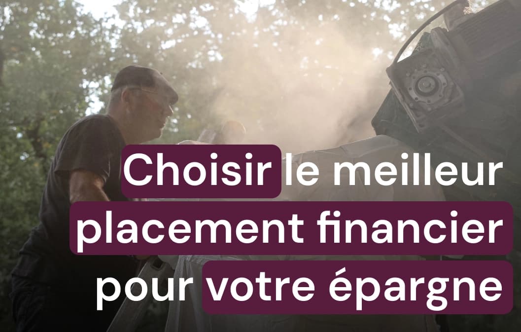 Comment choisir le meilleur placement pour votre épargne