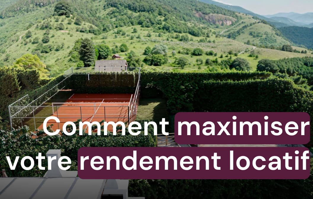Immobilier : comment maximiser son rendement locatif